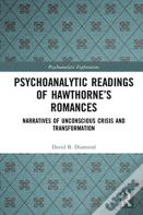 Psychoanalytic Readings Of Hawthorneâ€™S Romances
