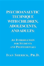 Psychoanalytic Technique With Children, Adolescents, And Adults - Preview