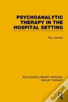 Psychoanalytic Therapy In The Hospital Setting