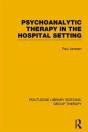 Psychoanalytic Therapy In The Hospital Setting - Preview