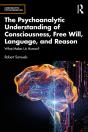 Psychoanalytic Understanding Of Consciousness, Free Will, Language, And Reason - Preview
