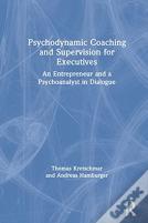 Psychodynamic Coaching And Supervision For Executives