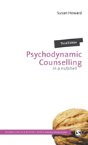Psychodynamic Counselling In A Nutshell - Preview