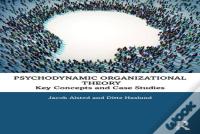 Psychodynamic Organisational Theory