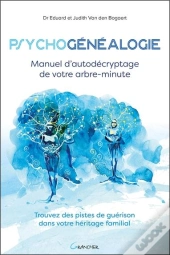 Psychogenealogie - Manuel D'Autodecryptage De Votre Arbre Minute