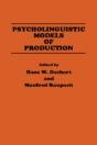 Psycholinguistic Models Of Production - Preview