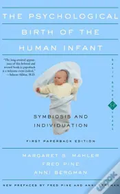 Psychological Birth Of The Human Infant