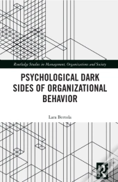 Psychological Dark Sides Of Organizational Behavior