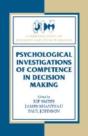 Psychological Investigations Of Competence In Decision Making - Preview