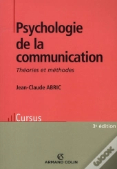 Psychologie De La Communication ; Théories Et Méthodes (3e Edition)