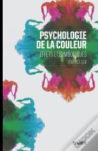 Psychologie De La Couleur ; Effets Et Symboliques