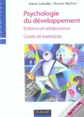 Psychologie Du Developpement ; Enfance Et Adolescence ; Cours Et Exercices
