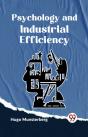 Psychology And Industrial Efficiency - Preview