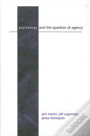 Psychology And The Question Of Agency