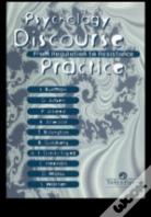 Psychology, Discourse And Social Practice