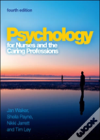 Psychology For Nurses And The Caring Professions