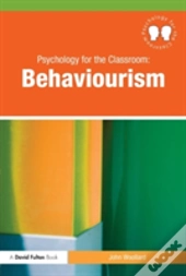 Psychology For The Classroom: Behaviourism