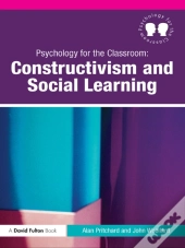 Psychology For The Classroom: Constructivism And Social Learning