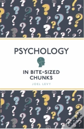 Psychology In Bite Sized Chunks