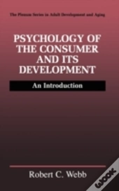 Psychology Of The Consumer And Its Development
