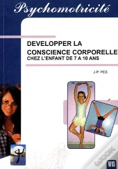 Psychomotricite Developper La Conscience Corporelle Chez L'Enfant De 7 A 10 Ans
