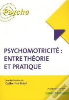 Psychomotricité : Entre Théorie Et Pratique (3e Édition)