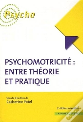 Psychomotricité : Entre Théorie Et Pratique (3e Édition)