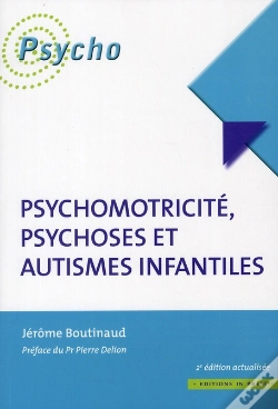 Capa do artigo Psychomotricité, Psychoses Et Autismes Infantiles (2e Édition)