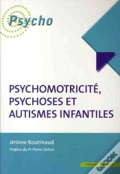 Capa do artigo Psychomotricite, Psychoses Et Autismes Infantiles
