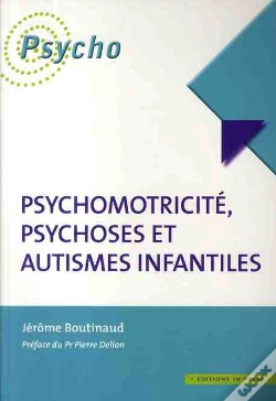 Capa do artigo Psychomotricite, Psychoses Et Autismes Infantiles