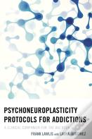 Psychoneuroplasticity Protocols For Addictions