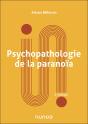 Psychopathologie De La Paranoïa (3e Édition) - Preview