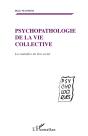 Psychopathologie De La Vie Collective ; Les Maladies Du Lien Social - Preview