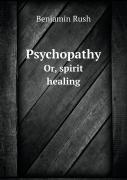 Psychopathy Or, Spirit Healing