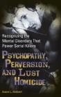 Psychopathy, Perversion, And Lust Homicide - Preview