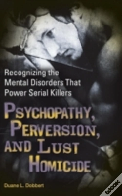 Capa do artigo Psychopathy, Perversion, And Lust Homicide