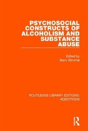 Psychosocial Constructs Of Alcoholism And Substance Abuse - Preview