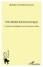 Psychosociolinguistique ; Les Facteurs Psychologiques Dans Les Interactions Verbales - Preview