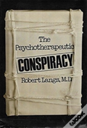Psychotherapeutic Conspiracy (Classical Psychoanalysis And Its Applications)