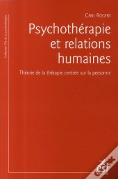 Psychothérapie Et Relations Humaines ; Théorie De La Thérapie Centrée Sur La Personne