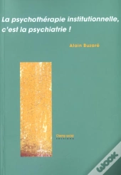 Psychotherapie Institutionnelle C Est La Psychiatrie