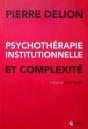 Psychothérapie Institutionnelle Et Complexité - Preview