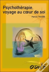 Psychotherapie, Voyage Au Coeur De Soi