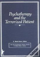 Psychotherapy And The Terrorized Patient