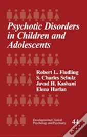 Psychotic Disorders In Children And Adolescents