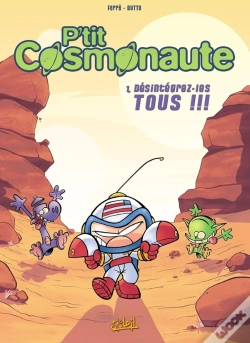 Capa do artigo P'Tit Cosmonaute Tome 1 ; Désintégrez Les Tous!