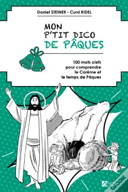 Capa do artigo P'Tit Dico De Pâques : 100 Mots Clefs Pour Comprendre Le Carême Et Le Temps De Pâques