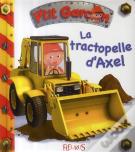P'Tit Garçon : La Tractopelle D'Axel