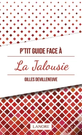 P'Tit Guide Face A La Jalousie