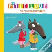 P'Tit Loup Ne Veut Pas Partager